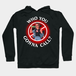 Who You Gonna Call? Hoodie